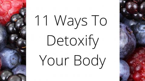 11 Ways To Detoxify and Cleanse Your Body From Toxins Naturally