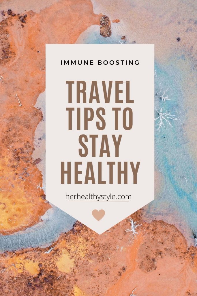 The Best Immune Boosting Travel Tips To Stay Healthy