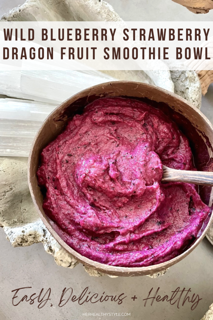 Wild Blueberry Strawberry Dragon Fruit Smoothie Bowl Healthy Recipe