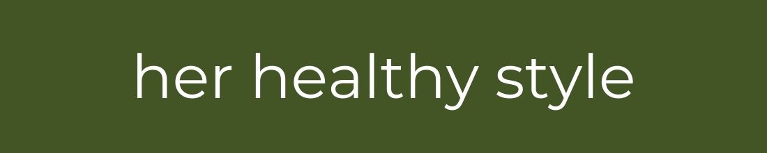 her healthy style