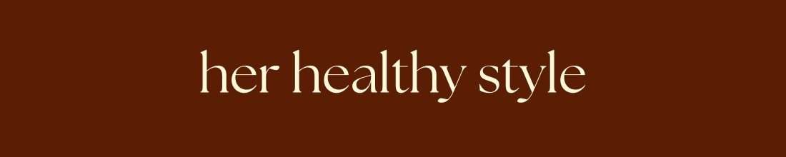 her healthy style